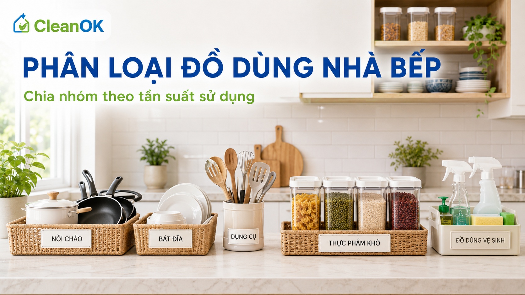 cách sắp xếp nhà bếp gọn gàng bằng cách phân loại đồ dùng